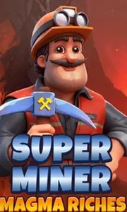Super Miner Magma Riches